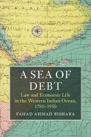 A Sea of Debt: Law and Economic Life in the Western Indian Ocean, 1780–1950